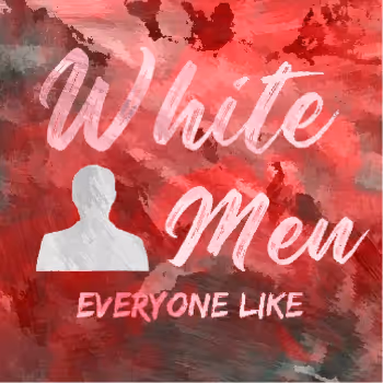 Meta Collections: White Men Everyone Like