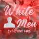 Meta Collections: White Men Everyone Like