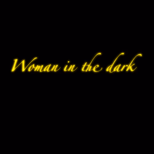 Woman in the darkness