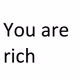 You are rich V3