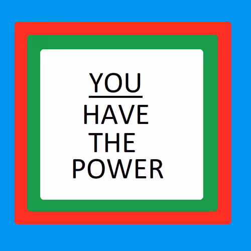 YOU HAVE THE POWER - old