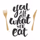You R what U eat