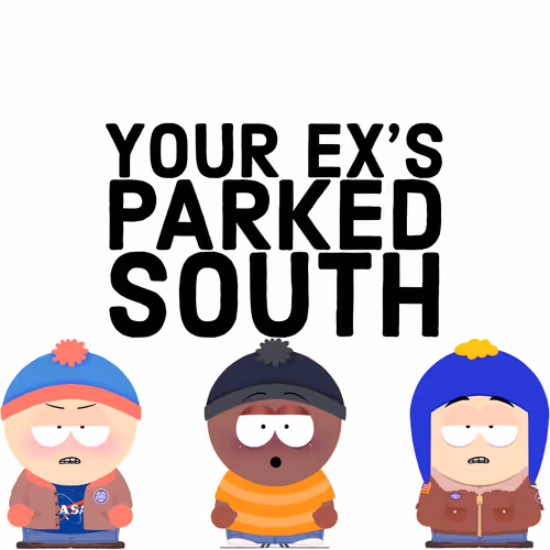 Your eX's Parked South