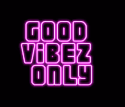 Good Vibez Only