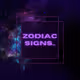 ZODIAC SIGNS...
