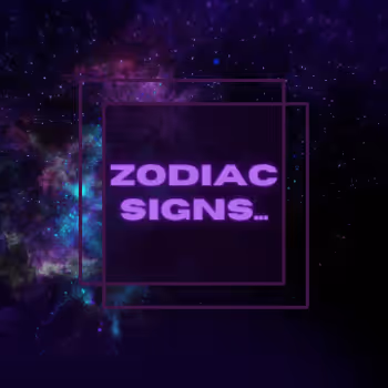 ZODIAC SIGNS...