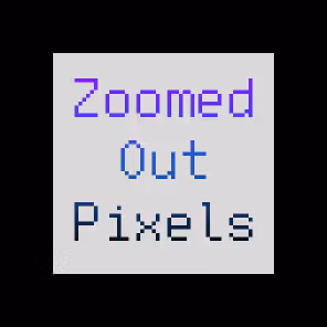 Zoomed Out Pixels - old
