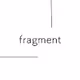 - fragment -