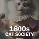 1800s Cat Society - Part V