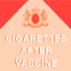 CIGARETTES AFTER VACCINEs
