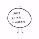 Act Like Human
