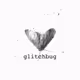 glitchbug (LOCKED)