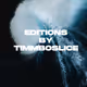 Editions by Timmboslice