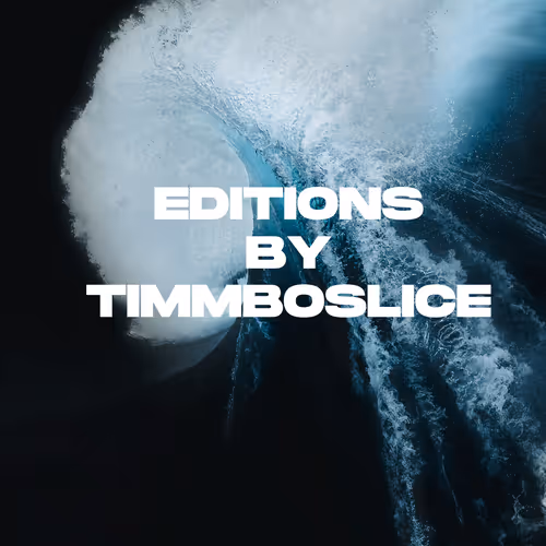 Editions by Timmboslice