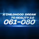 Childhood Dream to Reality 2.0 [#061 - #080]