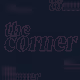 the Corner