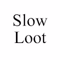 Slow Loot