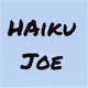 Haiku Joe