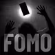 FOMO-Fear Of Missing Out