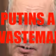 Putins a WASTEMAN by Danielle Brathwaite-Shirley