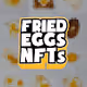 Fried Eggs NFTs