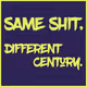 Same Shit Different Century V1 by Ljobielyscium