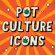 Pot Culture Icons