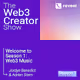 Welcome to The Web3 Creator Show - W3CS S1.E0