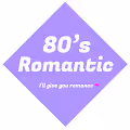 80s Romantic  ~I'll give you romance ~