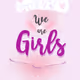 We_R_Girls