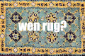 Wen Rug?