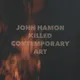 JOHN HAMON KILLED CONTEMPORARY ART