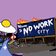 No Work City