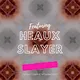 Heauxslayer