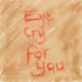 Eye Cry For You - old