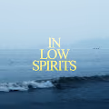 IN LOW SPIRITS - old