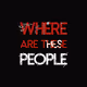 Where Are These People