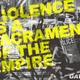 VIOLENCE IS A SACRAMENT OF THE EMPIRE