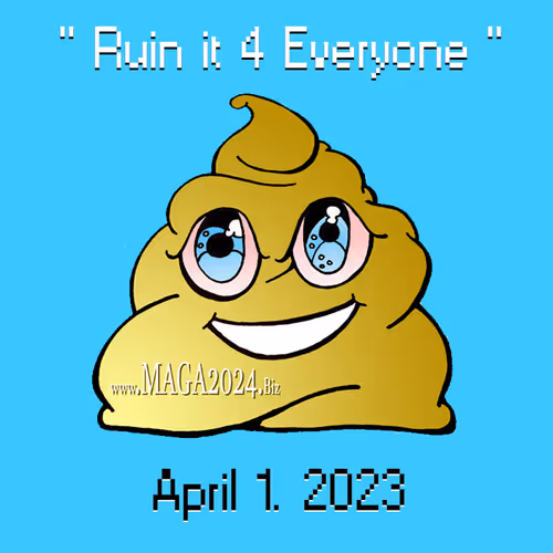 "Ruin it 4 everyone"