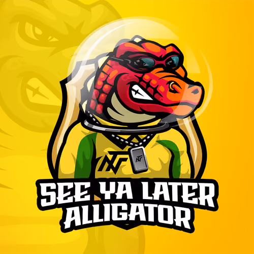 SEE YA LATER ALLIGATOR