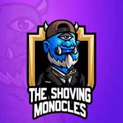 The Shoving Monocles