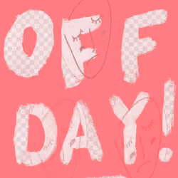 o f f  d a y !