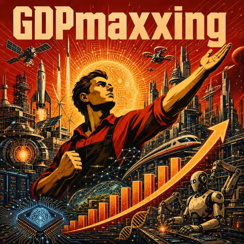 GDP Maxxing