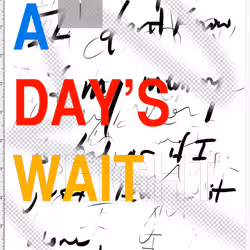 A DAYS WAIT 28