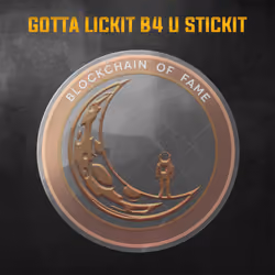 GOTTA LICKIT B4 U STICKIT