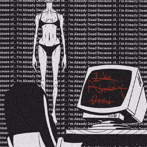 Imalreadydead