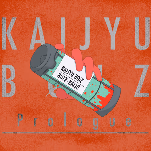KAIJYU BOIZ -Story- #000 #4/20