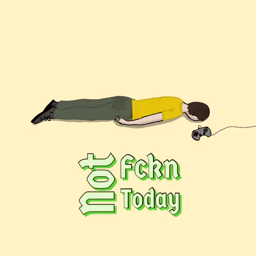 Not Fckn Today 1
