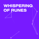 Whispering of Runes