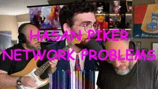 HASAN PIKER NETWORK PROBLEMS